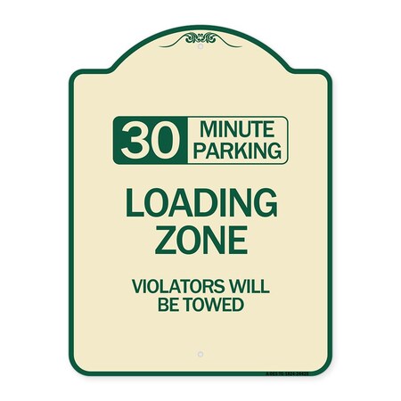 Signmission 30 Minute Parking Loading Zone Violators Will Towed Heavy-Gauge Alum Sign, 24" x 18", TG-1824-24425 A-DES-TG-1824-24425